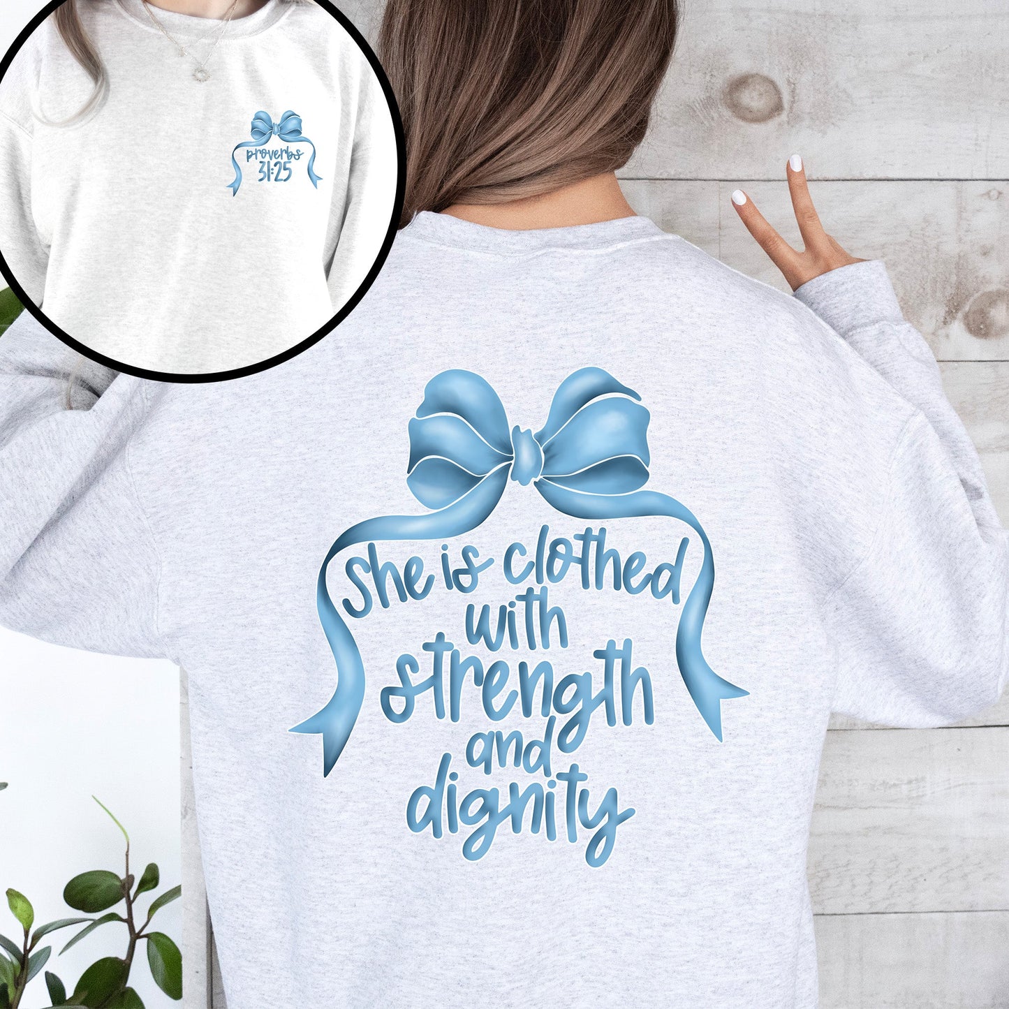 She Is Clothed With Strength and Dignity, Front and Back, Proverbs, Bows, Ribbon, Girly, Religious, Christmas, Faith Sweatshirt
